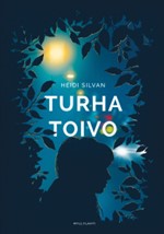 Heidi Silvanin Turha toivo -kirjan kansikuva.